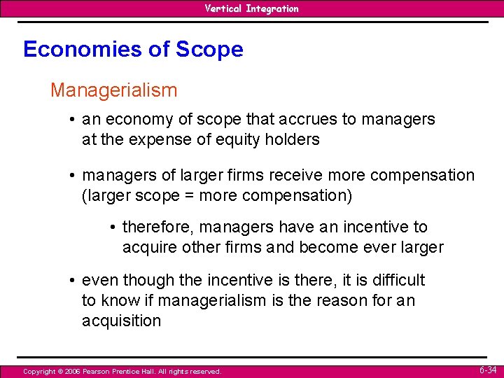 Vertical Integration Economies of Scope Managerialism • an economy of scope that accrues to Vertical Integration Economies of Scope Managerialism • an economy of scope that accrues to