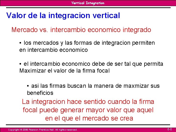 Vertical Integration Valor de la integracion vertical Mercado vs. intercambio economico integrado • los Vertical Integration Valor de la integracion vertical Mercado vs. intercambio economico integrado • los