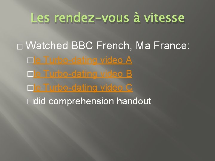 Les rendez-vous à vitesse � Watched BBC French, Ma France: �le Turbo-dating video A