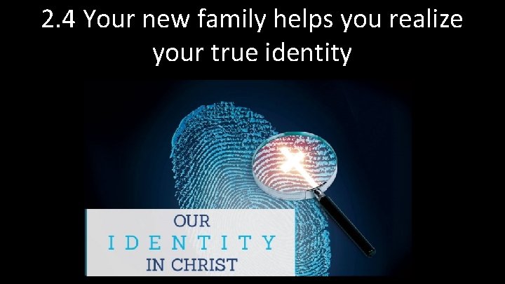 2. 4 Your new family helps you realize your true identity 