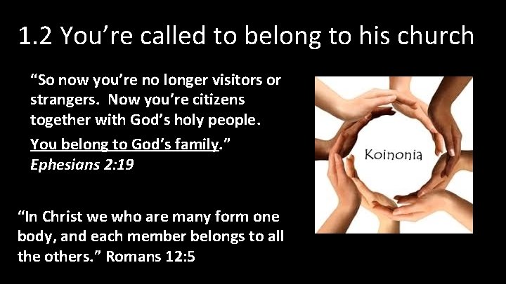 1. 2 You’re called to belong to his church “So now you’re no longer