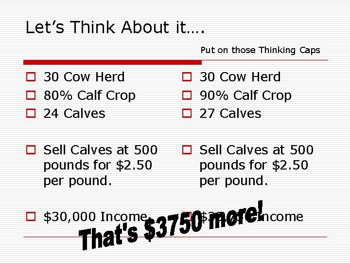 Let’s Think About it…. Put on those Thinking Caps o 30 Cow Herd o