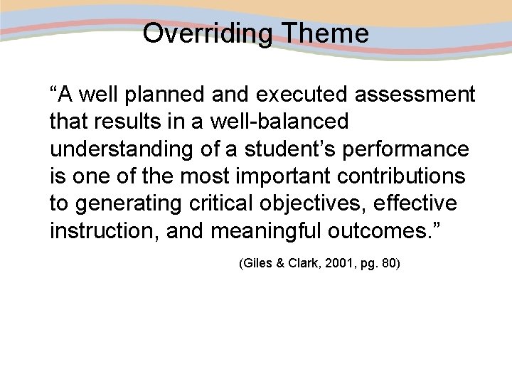 Overriding Theme “A well planned and executed assessment that results in a well-balanced understanding