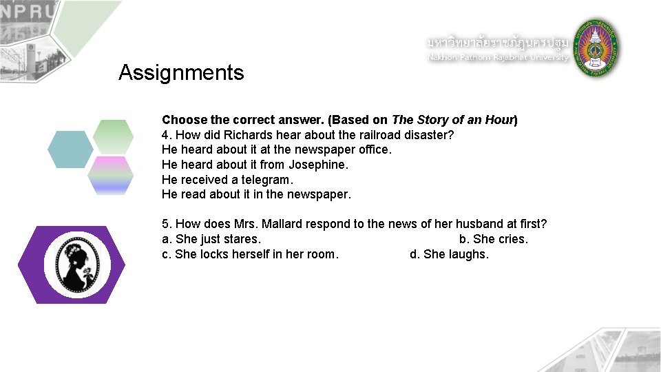 Assignments Choose the correct answer. (Based on The Story of an Hour) 4. How