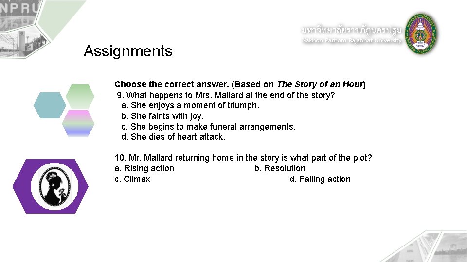 Assignments Choose the correct answer. (Based on The Story of an Hour) 9. What