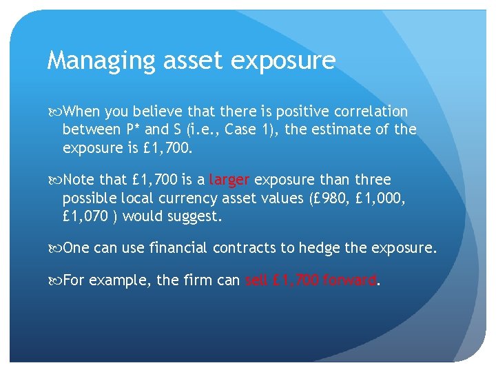 Managing asset exposure When you believe that there is positive correlation between P* and