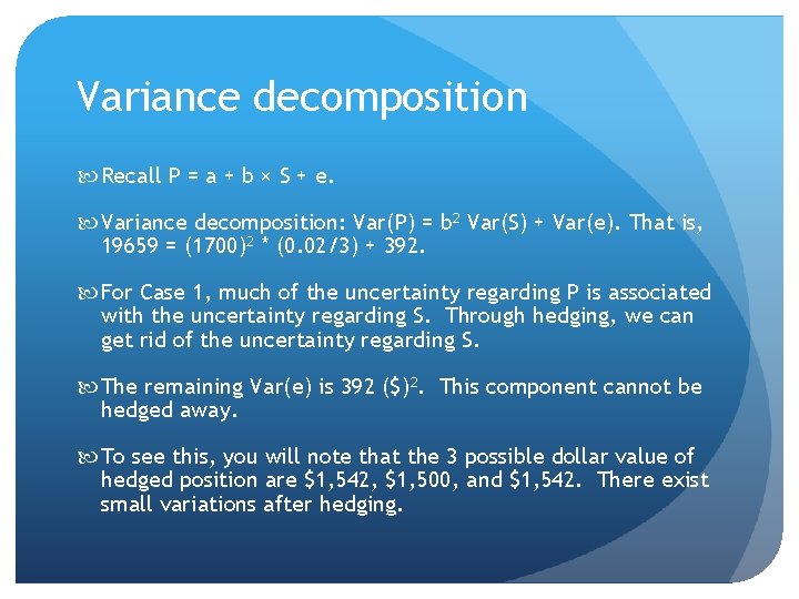 Variance decomposition Recall P = a + b × S + e. Variance decomposition: