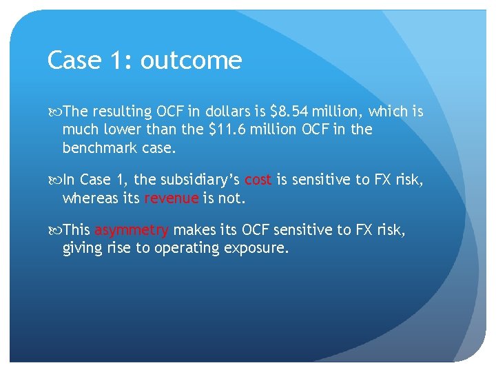 Case 1: outcome The resulting OCF in dollars is $8. 54 million, which is