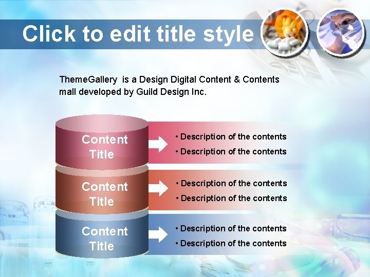 Click to edit title style Theme. Gallery is a Design Digital Content & Contents