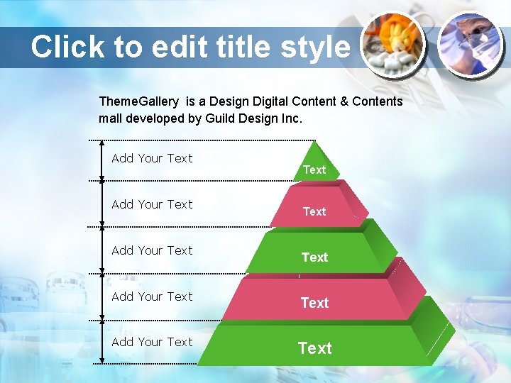 Click to edit title style Theme. Gallery is a Design Digital Content & Contents