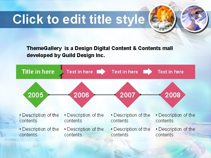 Click to edit title style Theme. Gallery is a Design Digital Content & Contents