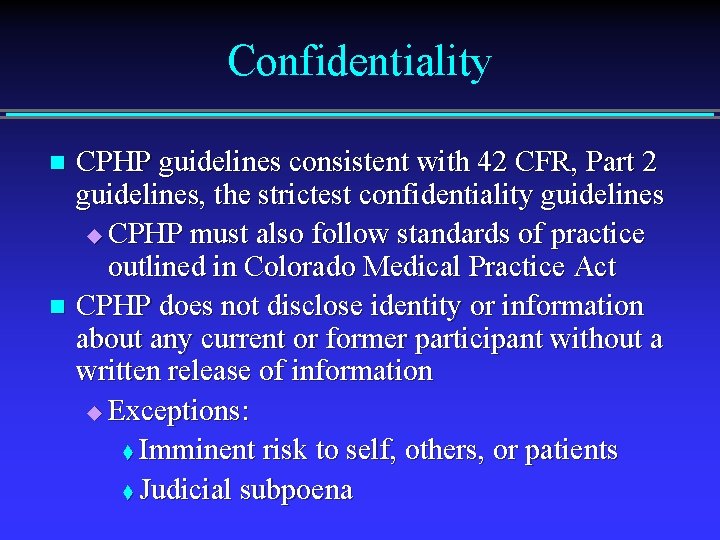 Confidentiality CPHP guidelines consistent with 42 CFR, Part 2 guidelines, the strictest confidentiality guidelines