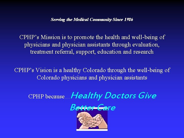 Serving the Medical Community Since 1986 CPHP’s Mission is to promote the health and