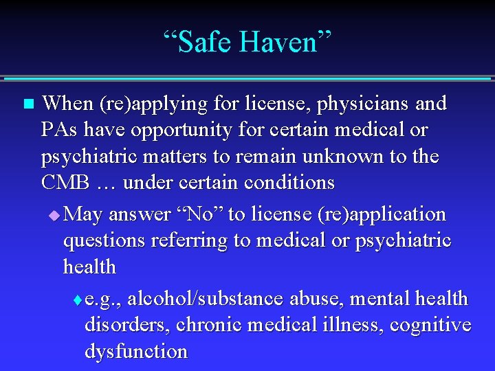 “Safe Haven” n When (re)applying for license, physicians and PAs have opportunity for certain