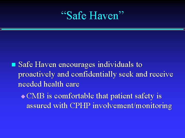 “Safe Haven” n Safe Haven encourages individuals to proactively and confidentially seek and receive