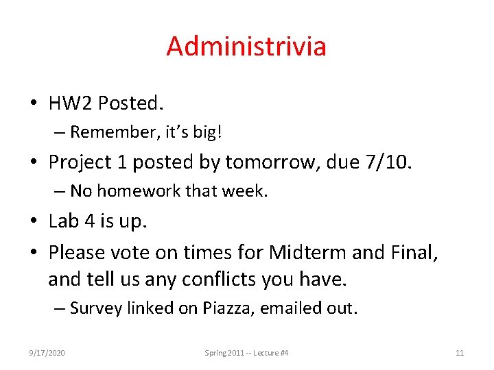 Administrivia • HW 2 Posted. – Remember, it’s big! • Project 1 posted by