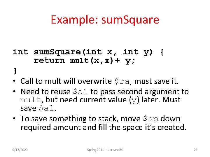 Example: sum. Square int sum. Square(int x, int y) { return mult(x, x)+ y;