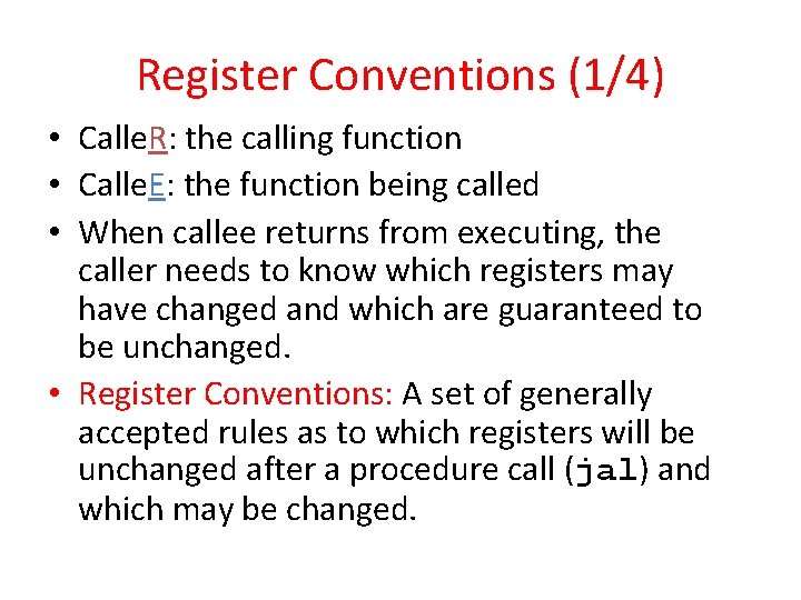 Register Conventions (1/4) • Calle. R: the calling function • Calle. E: the function