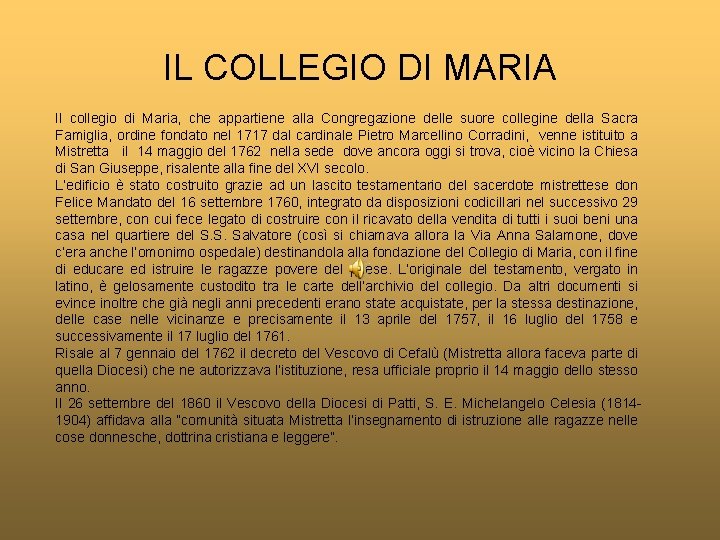 IL COLLEGIO DI MARIA Il collegio di Maria, che appartiene alla Congregazione delle suore