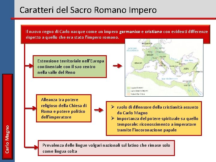 Caratteri del Sacro Romano Impero Il nuovo regno di Carlo nacque come un impero