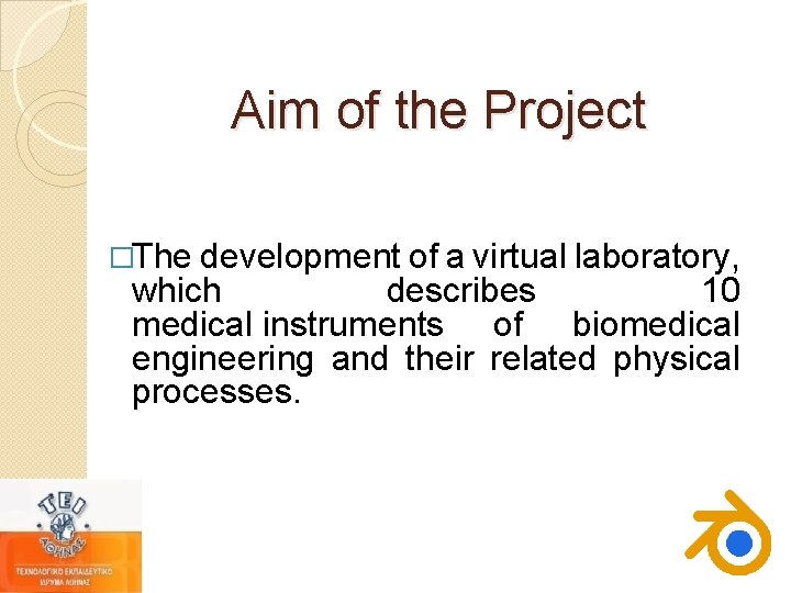 Aim of the Project �The development of a virtual laboratory, which describes 10 medical Aim of the Project �The development of a virtual laboratory, which describes 10 medical