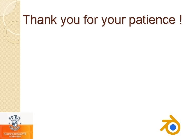 Thank you for your patience ! Thank you for your patience !