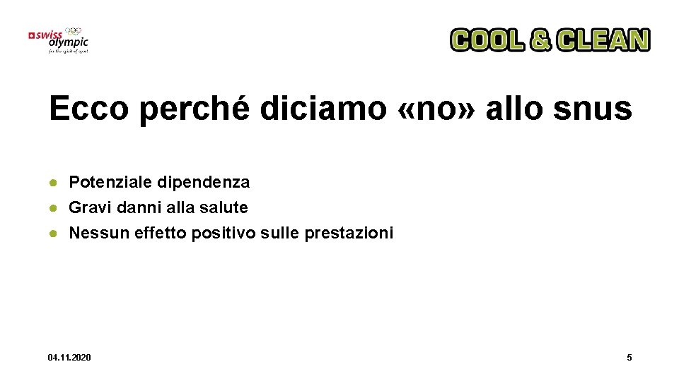 Ecco perché diciamo «no» allo snus ● Potenziale dipendenza ● Gravi danni alla salute