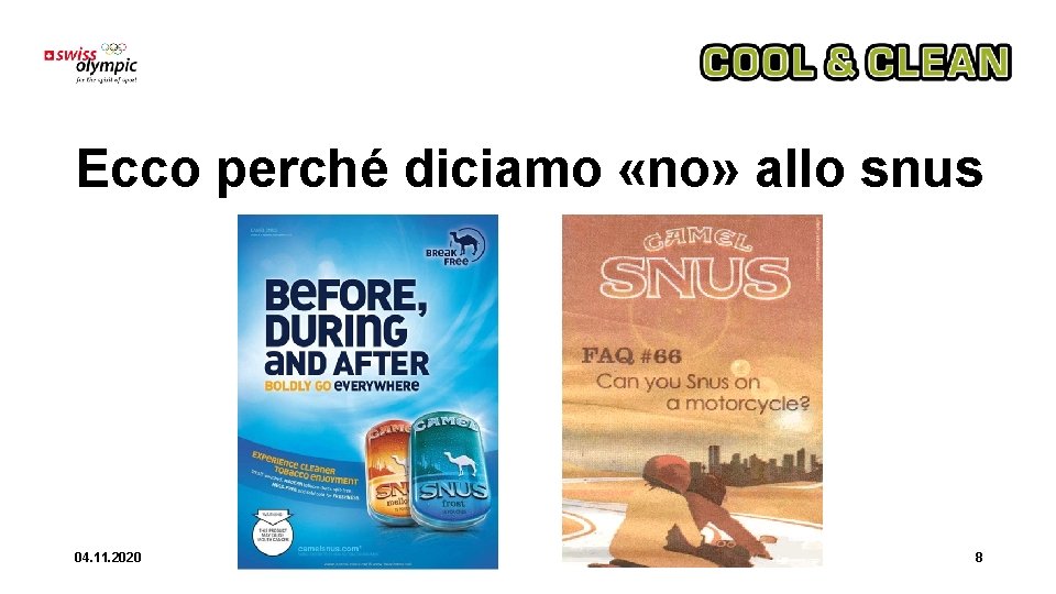 Ecco perché diciamo «no» allo snus 04. 11. 2020 8 