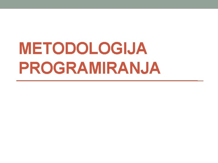 METODOLOGIJA PROGRAMIRANJA 