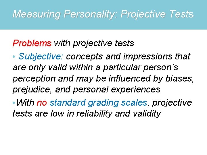 Measuring Personality: Projective Tests Measuring Personality: Projective Test Problems with projective tests Problems •