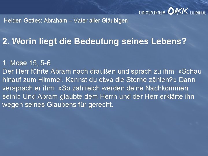 Helden Gottes: Abraham – Vater aller Gläubigen 2. Worin liegt die Bedeutung seines Lebens?