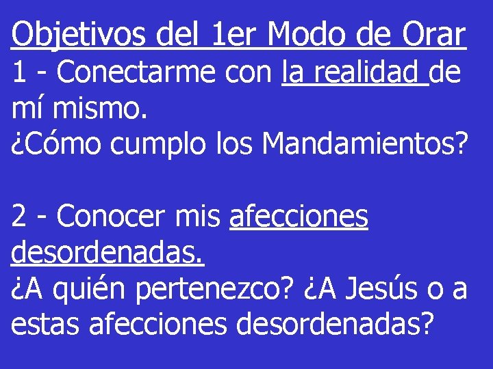 Objetivos del 1 er Modo de Orar 1 - Conectarme con la realidad de