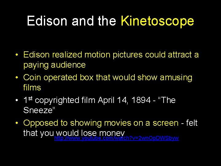 Edison and the Kinetoscope • Edison realized motion pictures could attract a paying audience
