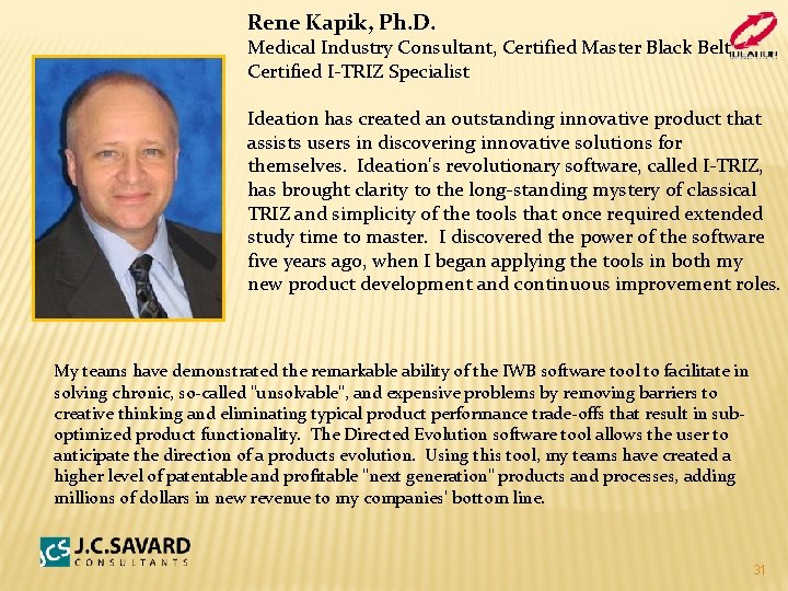 Rene Kapik, Ph. D. Medical Industry Consultant, Certified Master Black Belt Certified I-TRIZ Specialist