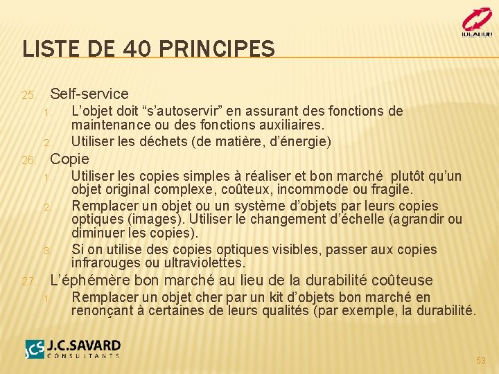 LISTE DE 40 PRINCIPES 25. Self-service 1. 2. 26. Copie 1. 2. 3. 27.