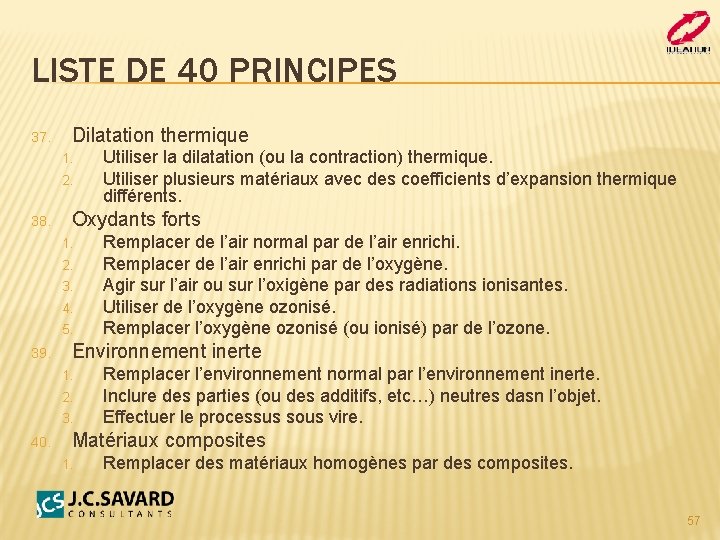 LISTE DE 40 PRINCIPES 37. Dilatation thermique 1. 2. 38. Oxydants forts 1. 2.