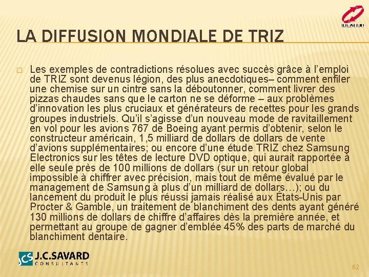 LA DIFFUSION MONDIALE DE TRIZ � Les exemples de contradictions résolues avec succès grâce