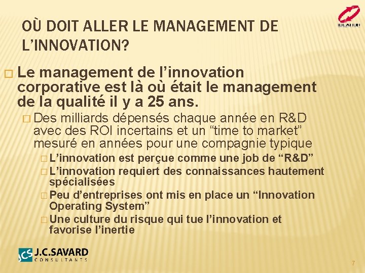 OÙ DOIT ALLER LE MANAGEMENT DE L’INNOVATION? � Le management de l’innovation corporative est