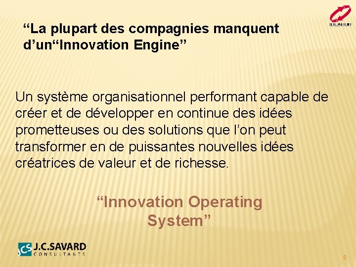 “La plupart des compagnies manquent d’un“Innovation Engine” Un système organisationnel performant capable de créer