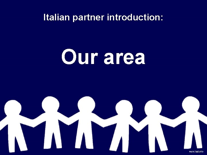 Italian partner introduction: Our area 