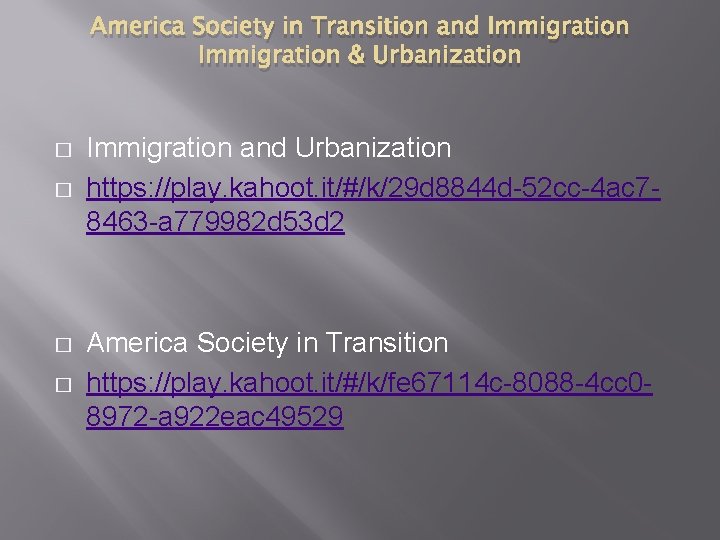 America Society in Transition and Immigration & Urbanization � � Immigration and Urbanization https: