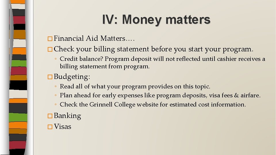 IV: Money matters � Financial Aid Matters…. � Check your billing statement before you