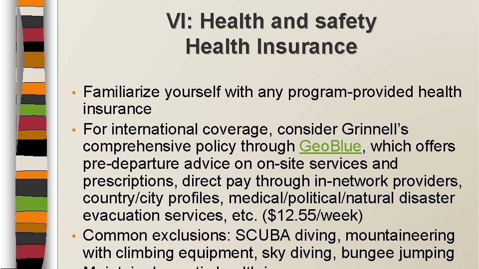 VI: Health and safety Health Insurance Familiarize yourself with any program-provided health insurance •