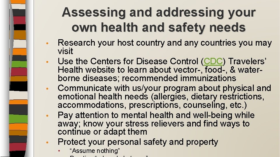 Assessing and addressing your own health and safety needs • • • Research your