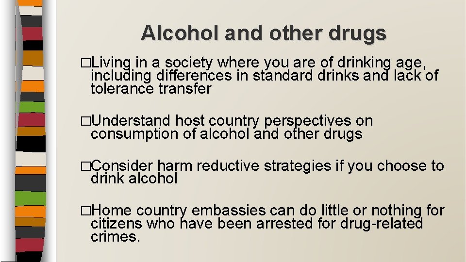 Alcohol and other drugs �Living in a society where you are of drinking age,