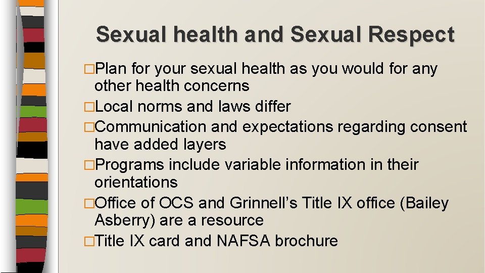 Sexual health and Sexual Respect �Plan for your sexual health as you would for