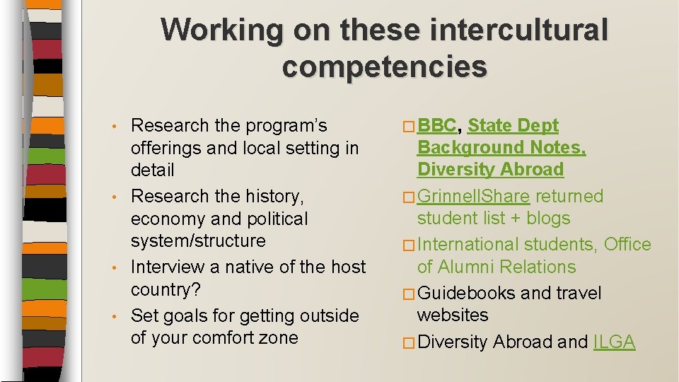 Working on these intercultural competencies Research the program’s offerings and local setting in detail