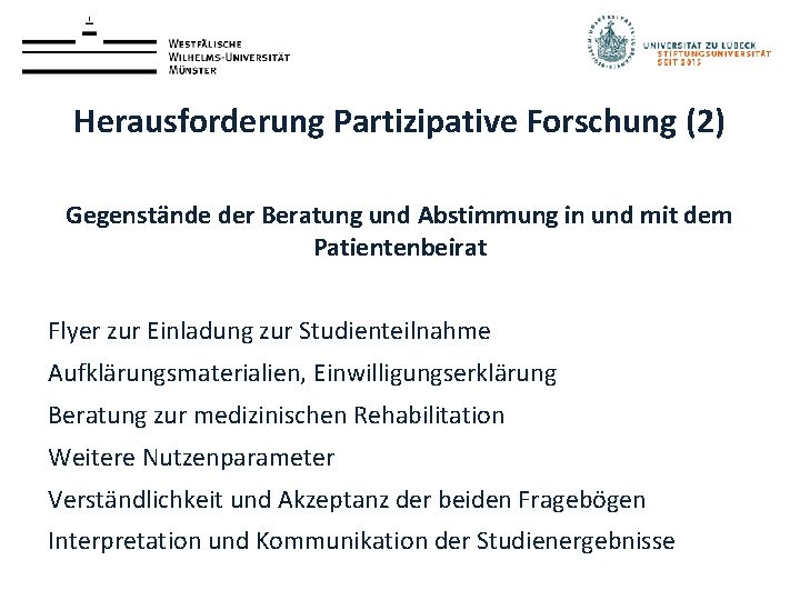 Herausforderung Partizipative Forschung (2) Gegenstände der Beratung und Abstimmung in und mit dem Patientenbeirat