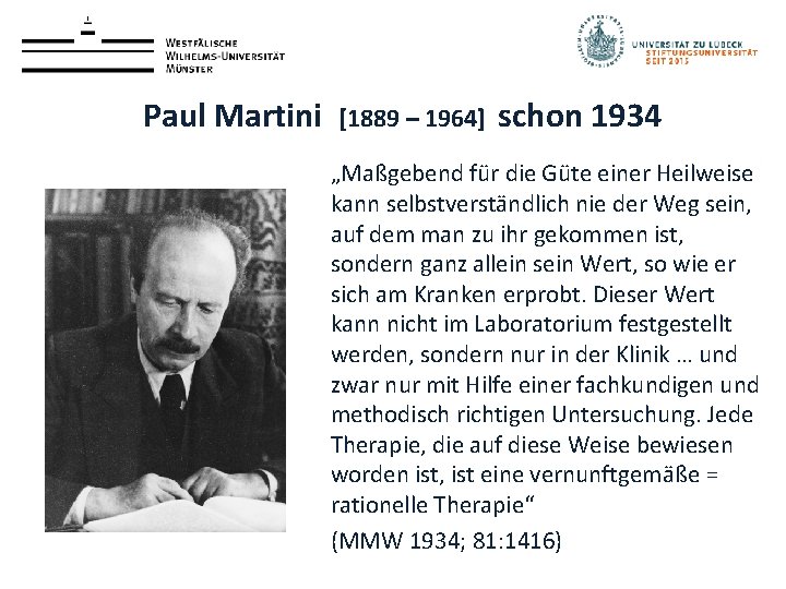 Paul Martini [1889 – 1964] schon 1934 „Maßgebend für die Güte einer Heilweise kann