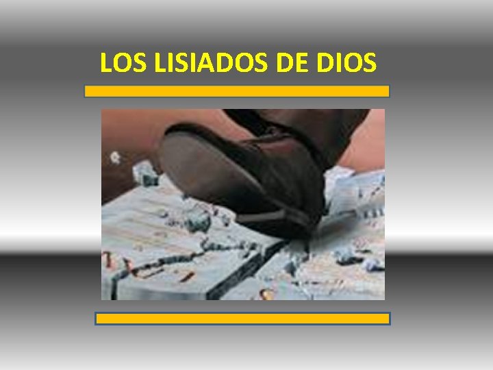 LOS LISIADOS DE DIOS 